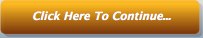 Click Here To Continue